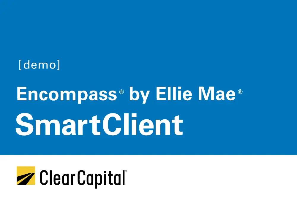 clear capital encompass by ellie mae smartclient demo