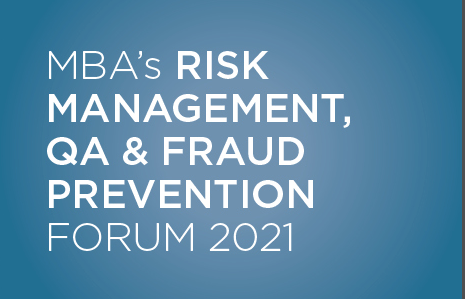 MBA’s Risk Management, QA & Fraud Prevention Forum 2021